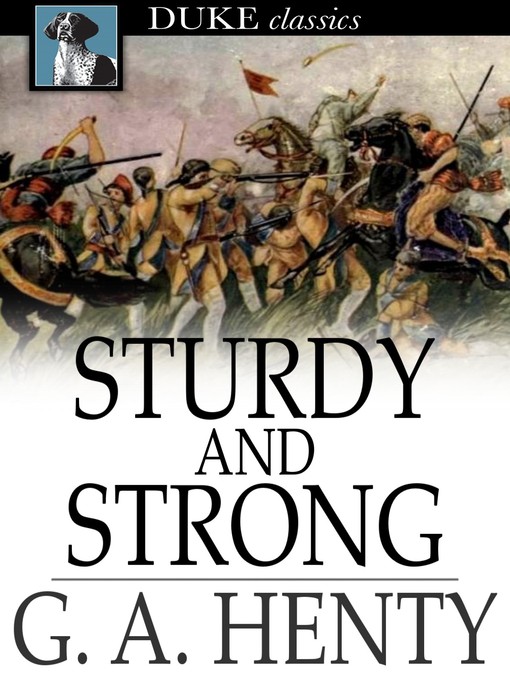 Title details for Sturdy and Strong by G. A. Henty - Wait list